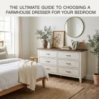 The Ultimate Guide to Choosing a Farmhouse Dresser for Your Bedroom